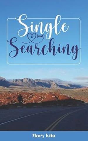 SINGLE AND (NOT) SEARCHING