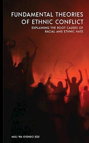 Fundamental Theories of Ethnic Conflict