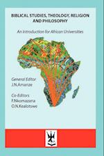 Biblical Studies, Theology, Religion and Philosophy. An Introduction for African Universities