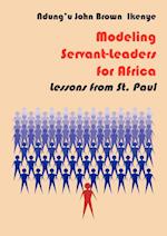 Modeling Servant-Leaders for Africa. Lessons from St. Paul