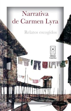 Narrativa de Carmen Lyra. Relatos escogidos