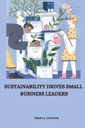 Sustainability drives small business leaders