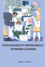 Sustainability drives small business leaders 