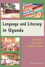 Language and Literacy in Uganda. Towards a Sustainable Reading Culture