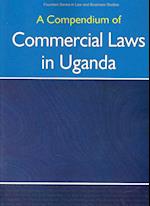 Compendium of Commercial Laws in Uganda,