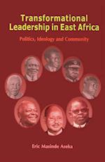 Transformational Leadership in East Africa. Politics, Ideology and Community