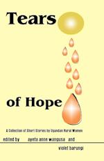 Tears of Hope. a Collection of Short Stories by Ugandan Rural Women