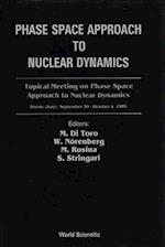 Phase Space Approach to Nuclear Dynamics - Proceedings of the Topical Meeting