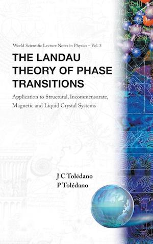 Landau Theory Of Phase Transitions, The: Application To Structural, Incommensurate, Magnetic And Liquid Crystal Systems