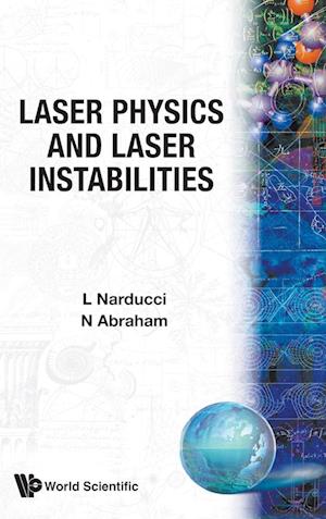 Laser Physics And Laser Instabilities