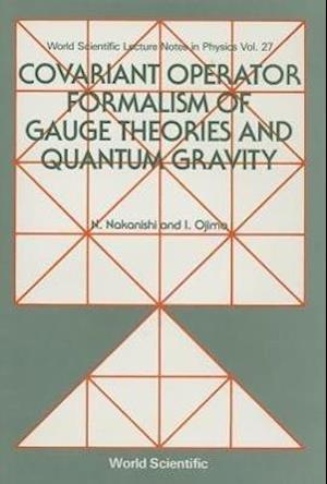 Covariant Operator Formalism of Gauge Theories and Quantum Gravity