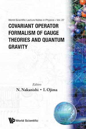 Covariant Operator Formalism Of Gauge Theories And Quantum Gravity