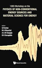 Physics of Non-Conventional Energy Sources and Material Science for Energy - Proceedings of the International Workshop