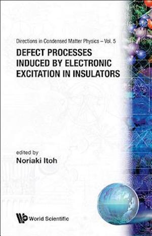 Defect Processes Induced by Electronic Excitation in Insulators