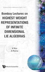 BOMBAY LECTURES ON HIGHEST WEIGHT REPRESENTATIONS OF INFINITE DIMENSIONAL LIE ALGEBRA