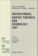 Superstrings, Unified Theories and Cosmology 1987 - Proceedings of the Summer Workshop in High Energy Physics and Cosmology