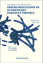 Instrumentation in Elementary Particle Physics - Proceedings of the Icfa School