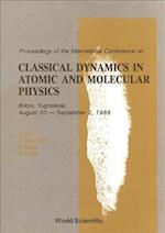 Classical Dynamics in Atomic and Molecular Physics (Cdamp '88) - Proceedings of the International Conference