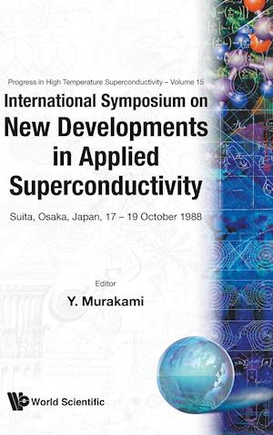 New Developments In Applied Superconductivity - Proceedings Of The International Symposium