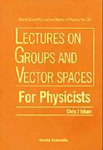 Groups and Vector Spaces for Physicists,