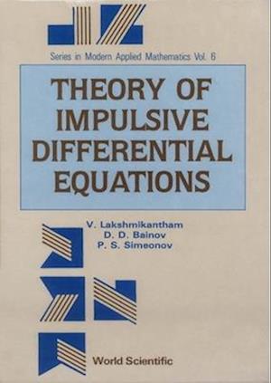 Theory of Impulsive Differential Equatio