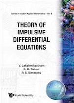 Theory of Impulsive Differential Equatio
