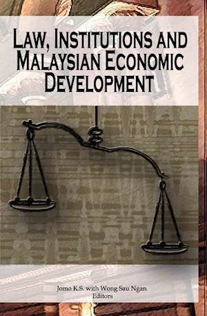 Law, Institutions and Malaysian Economic Development