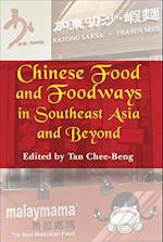 Chinese Food and Foodways in Southeast Asia and Beyond