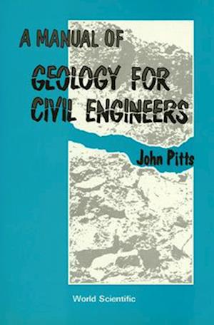 Manual Of Geology For Civil Engineers, A