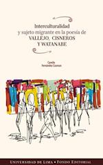 Interculturalidad y sujeto migrante en la poesía de Vallejo, Cisneros y Watanabe