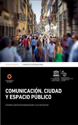 Congreso Internacional: Comunicacion, ciudad y espacio publico