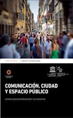 Congreso Internacional: Comunicacion, ciudad y espacio publico