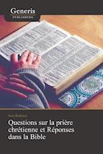 Questions sur la prière chrétienne et Réponses dans la Bible