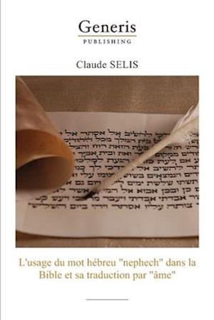 L'usage du mot hébreu "nephech" dans la Bibleet sa traduction par "âme"