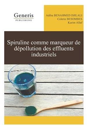 Spiruline comme marqueur de dépollution des effluents industriels