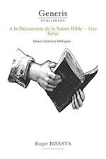 A La Decouverte De La Sainte Bible