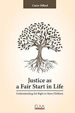 Justice as a Fair Start in Life: Understanding the Right to Have Children 