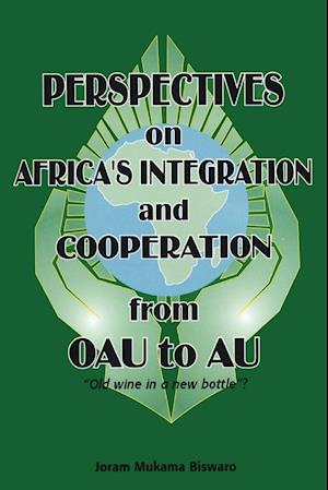 Perspectives on Africa's Integration and Cooperation from OAU to AU?