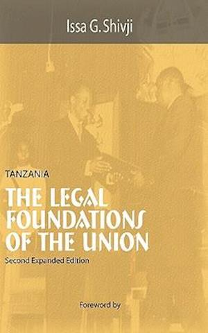 Tanzania. the Legal Foundations of the Union 2nd Edition