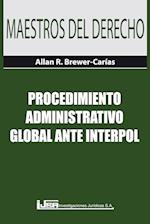 PROCEDIMIENTO ADMINISTRATIVO GLOBAL ANTE INTERPOL