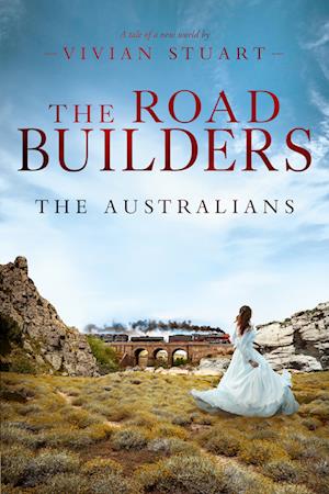 The Road Builders: The Australians 18