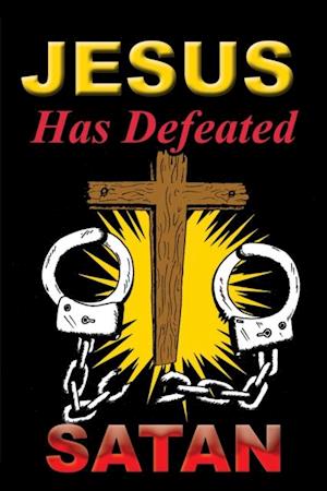 Jesus Has Defeated Satan