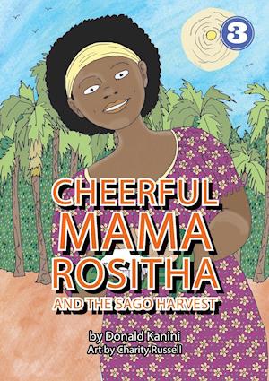 Cheerful Mama Rositha And The Sago Harvest