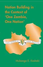 Nation Building in the Context of 'one Zambia One Nation'