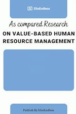 As compared Research on Value-Based Human Resource Management 