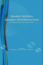 Shared Waters, Shared Opportunities. Hydropolitics in East Africa