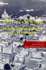 Dar es Salaam. Histories from an Emerging African Metropolis