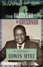 From Goatherd to Governor. The Autobiography of Edwin Mtei