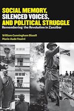 Social Memory, Silenced Voices, and Political Struggle