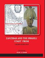 Zanzibar and the Swahili Coast from C.30,000 Years Ago
